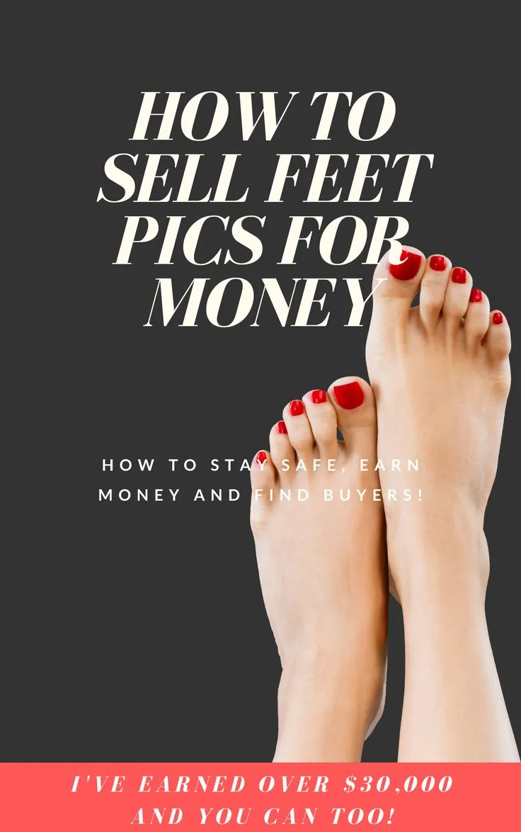 How to Sell Feet Pics Online for Money Guide  Foot pics Things to 