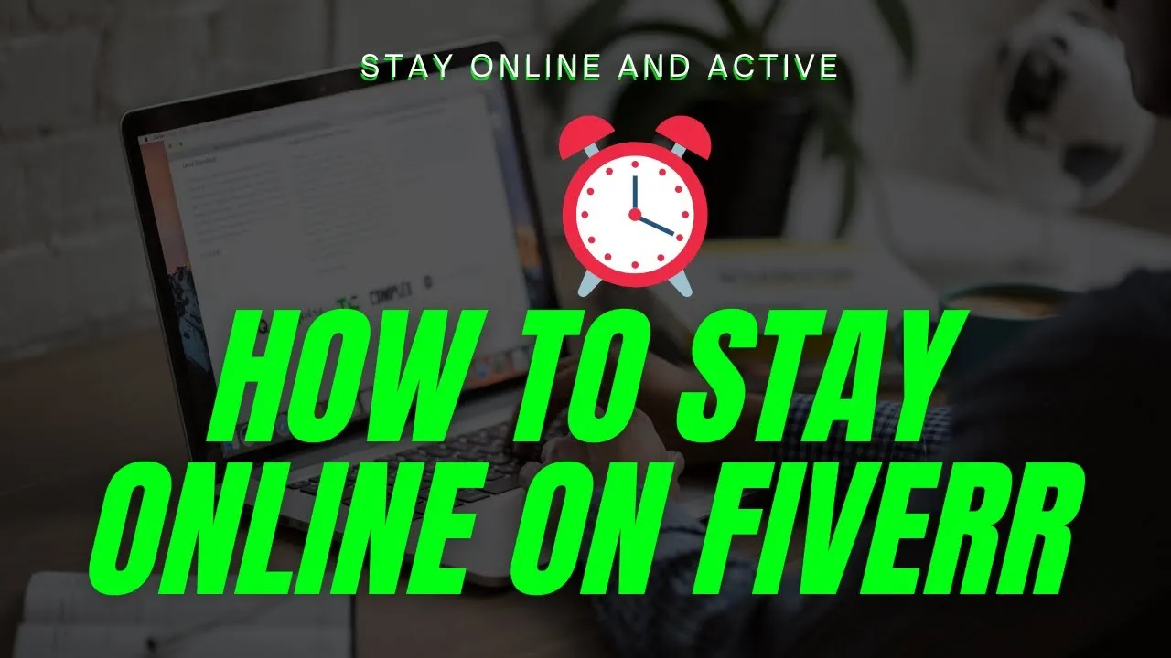 How to Stay Online on Fiverr 24/7