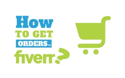 How to Get Orders from Fiverr