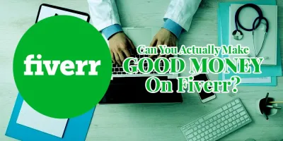 Can You Make Good Money on Fiverr?