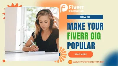 How to Make Your Gig Popular on Fiverr