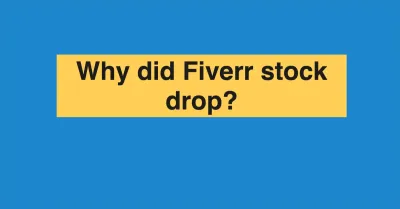 Why Did Fiverr Stock Drop Today?