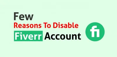 Why Does Fiverr Disable My Account After Making an Order?