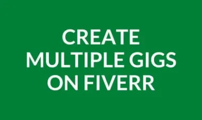 How to Create Multiple Gigs on Fiverr