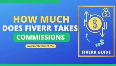 What Percentage Does Fiverr Take? Understanding the Fees and Commissions