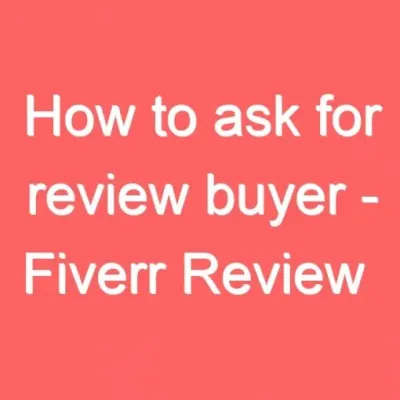 How to Ask for a Review on Fiverr