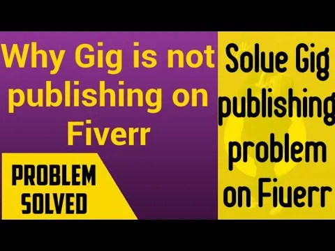 Why Can’t I Publish My Gig on Fiverr?