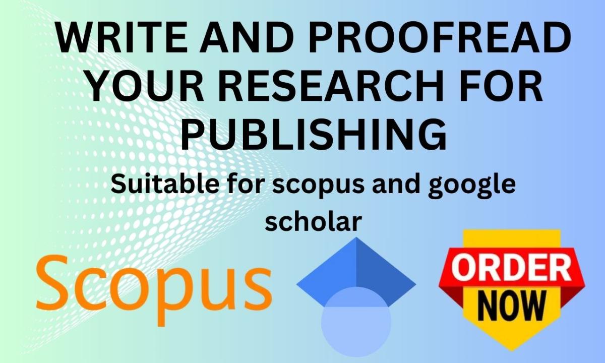 I Will Write Your Research Work for Publication on Scopus or Google Scholar