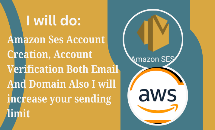 I Will Do Amazon SES Account Creation and Increase Sending Limit