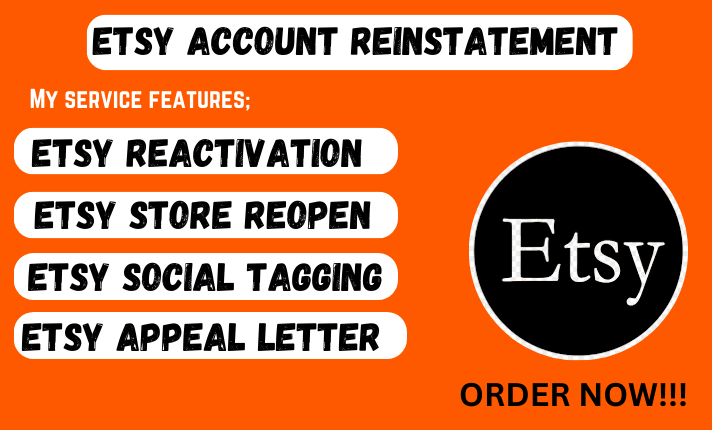 I Will Do Etsy Account Reinstatement, Etsy Restriction, and Etsy Suspension