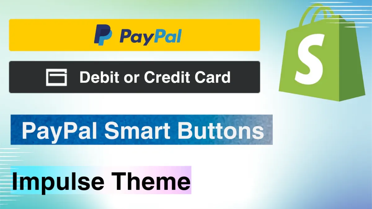 I Will Integrate PayPal Smart Button for Debit and Credit Card on Shopify