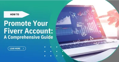 How to Promote Your Fiverr Account: A Comprehensive Guide