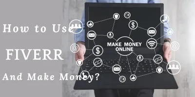 How to Use Fiverr Services to Make Money