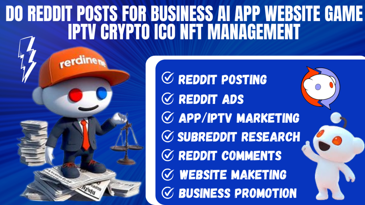 I Will Create Engaging Reddit Posts for Your Business, AI Apps, Websites, Games, IPTV, Crypto, ICO, and NFT Management