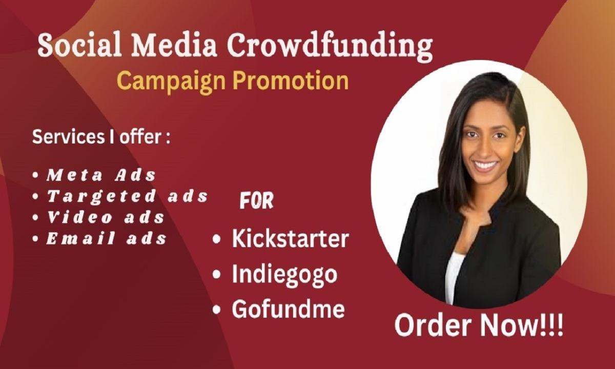 I Will Be Your Crowdfunding Campaign Promoter for Kickstarter, GoFundMe, and Indiegogo