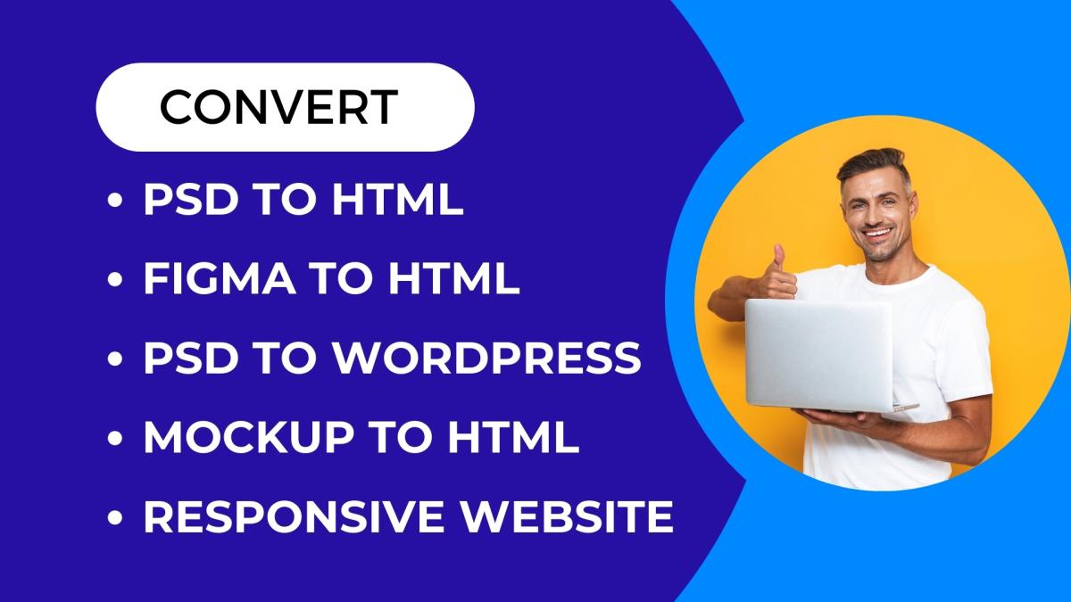 I Will Convert Figma to HTML, PSD to HTML, PSD to WordPress, and Design Bootstrap Websites