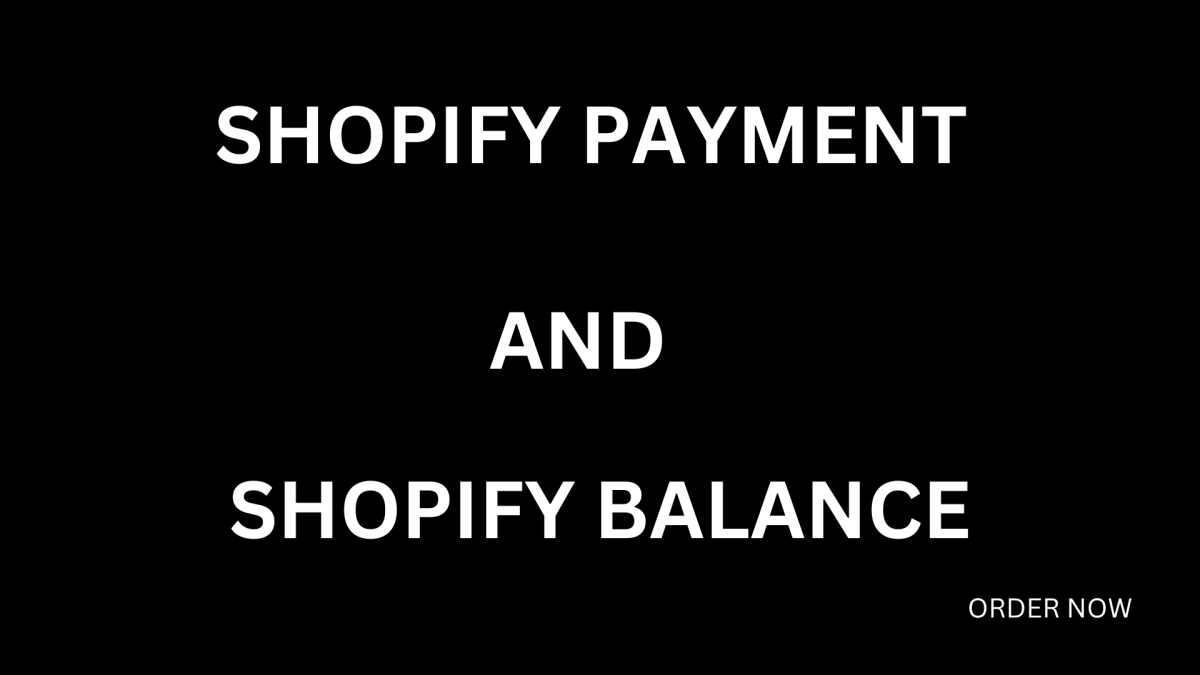 I Will Create Shopify Payment and Shopify Balance for Your Store