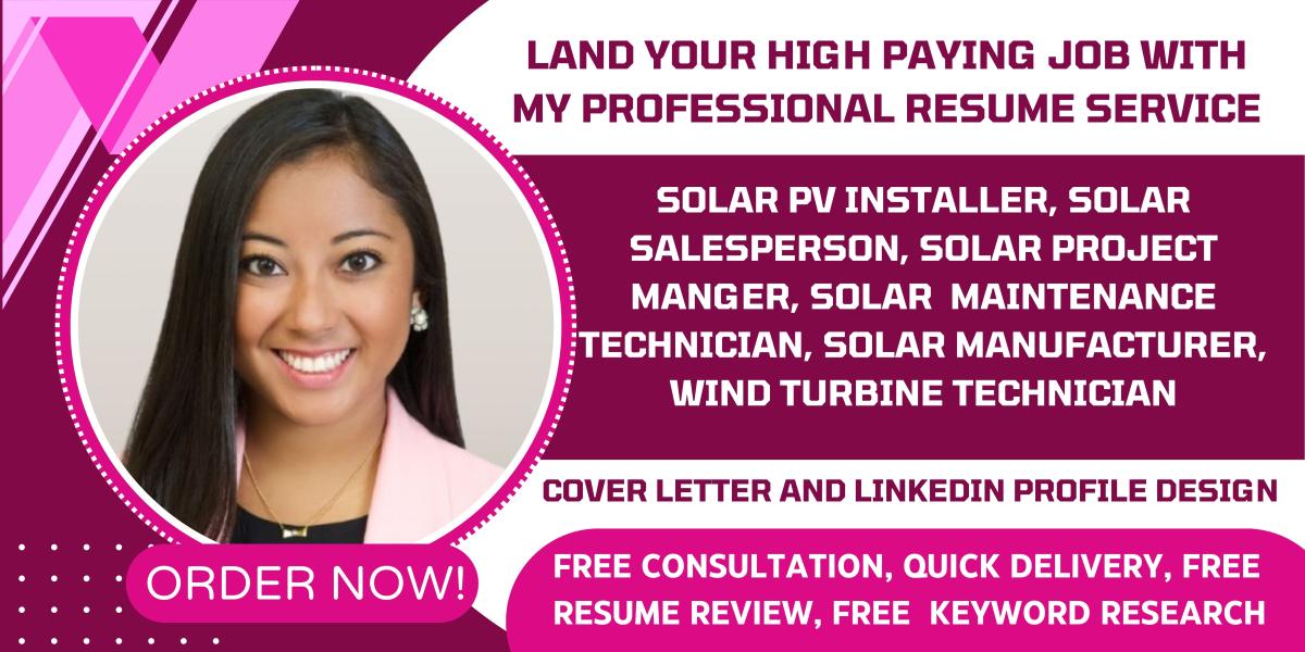 I Will Write a Solar Installer, Project Manager, and Solar Technician Renewable Energy Resume