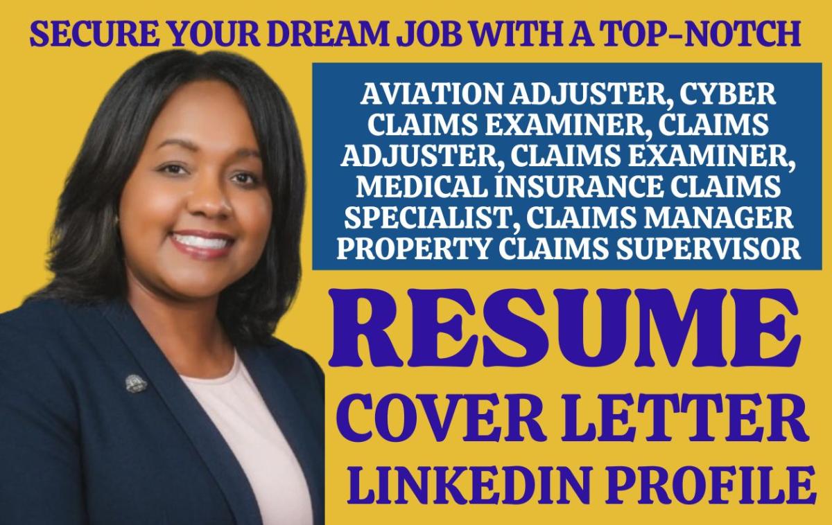 I Will Craft a Top-Notch Aviation Adjuster, Claims Adjuster, Claims Examiner, and Claims Consultant Resume