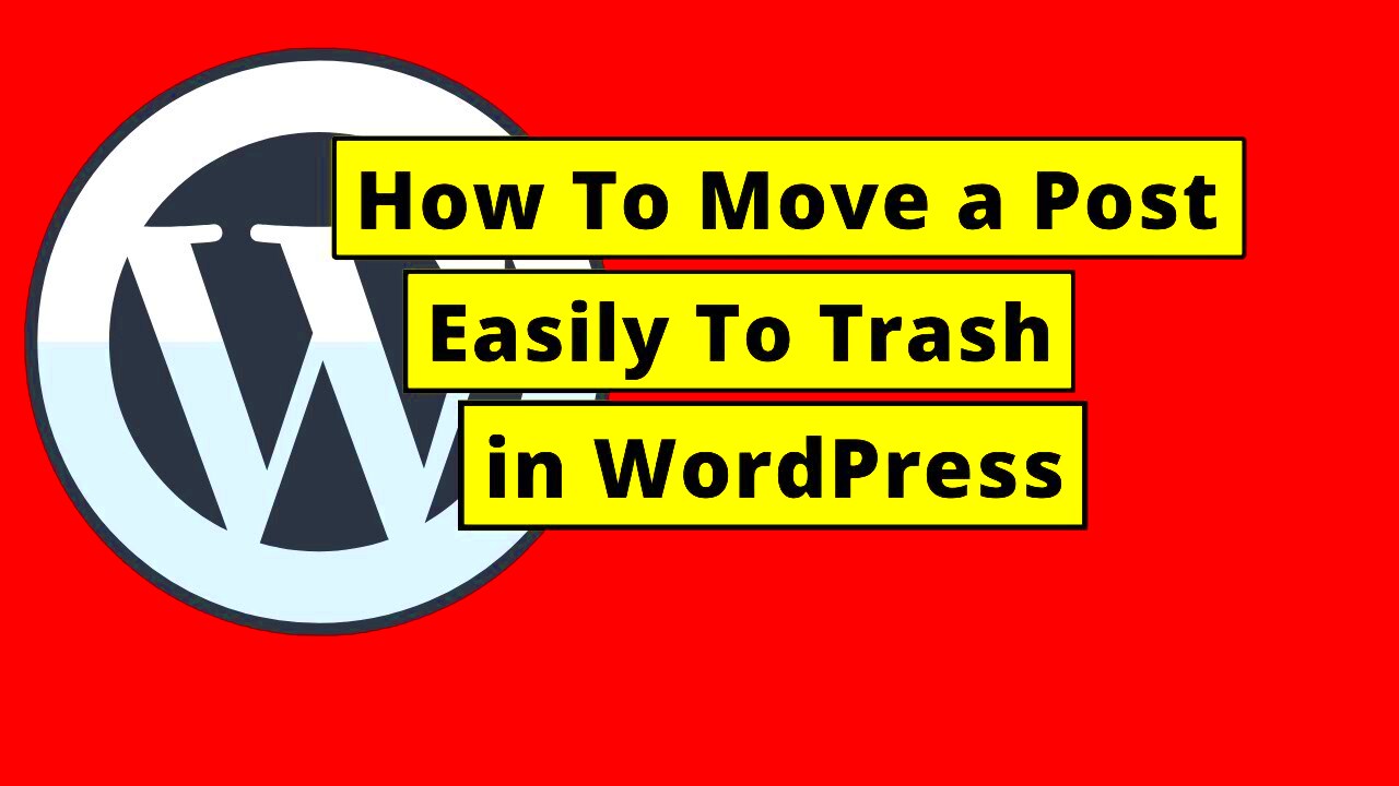 How To Move a Post to Trash in WordPress Easily  YouTube