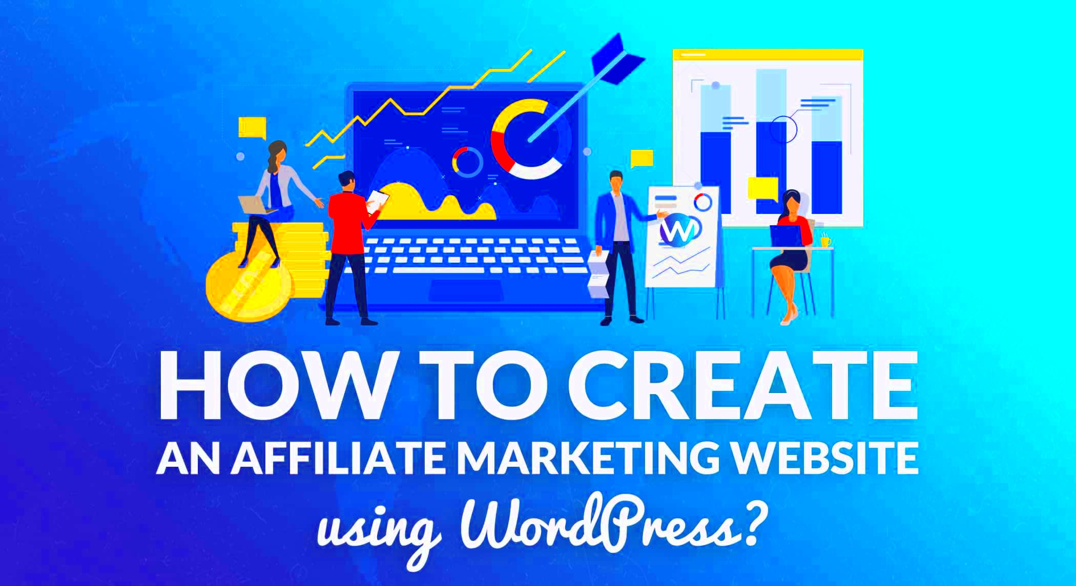 How to Create an Affiliate Marketing Website Using WordPress 