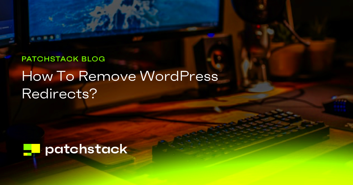 How To Remove WordPress Redirects  Patchstack