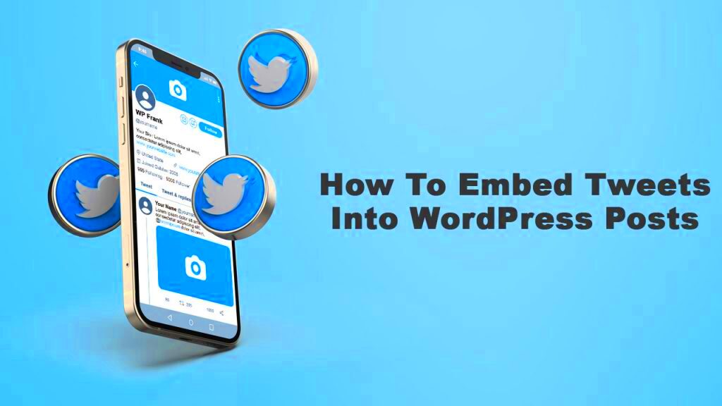 How to Embed Tweets into WordPress Posts  WPFrank