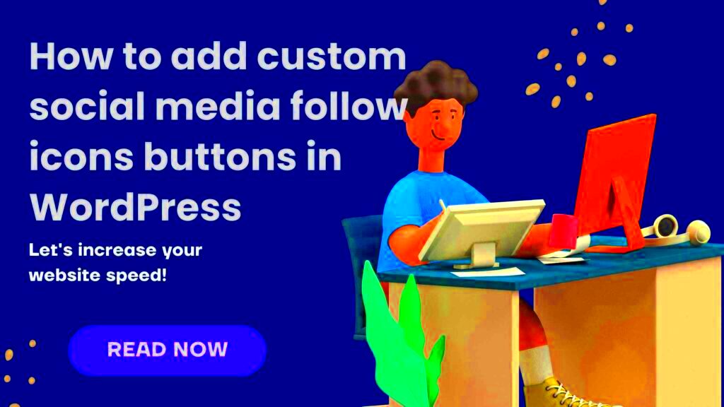 How to add custom social media follow icons buttons in WordPress 