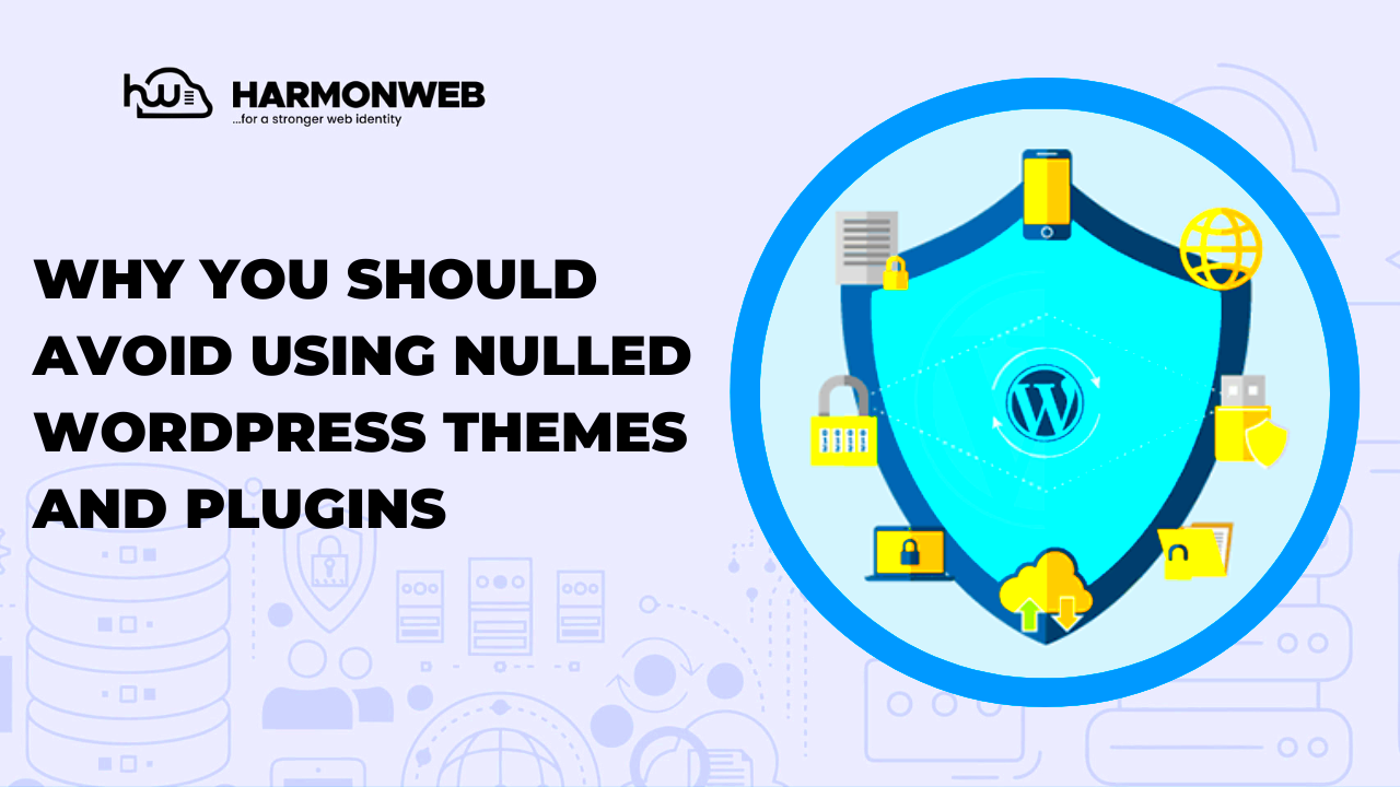 Why You Should Avoid Using Nulled WordPress Themes and Plugins 