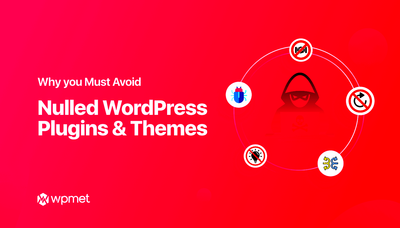 8 Reasons Why You Must Avoid Nulled WordPress Plugins  Themes