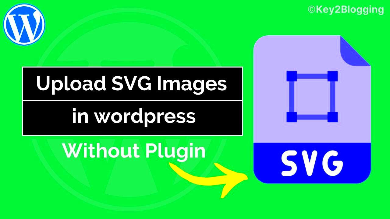 How to Upload SVG files in WordPress Without any Plugin  Add Vector 