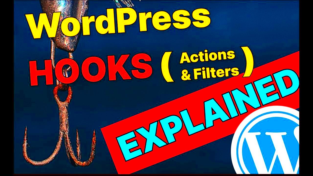 Wordpress Hooks Actions  Filters Explained  YouTube