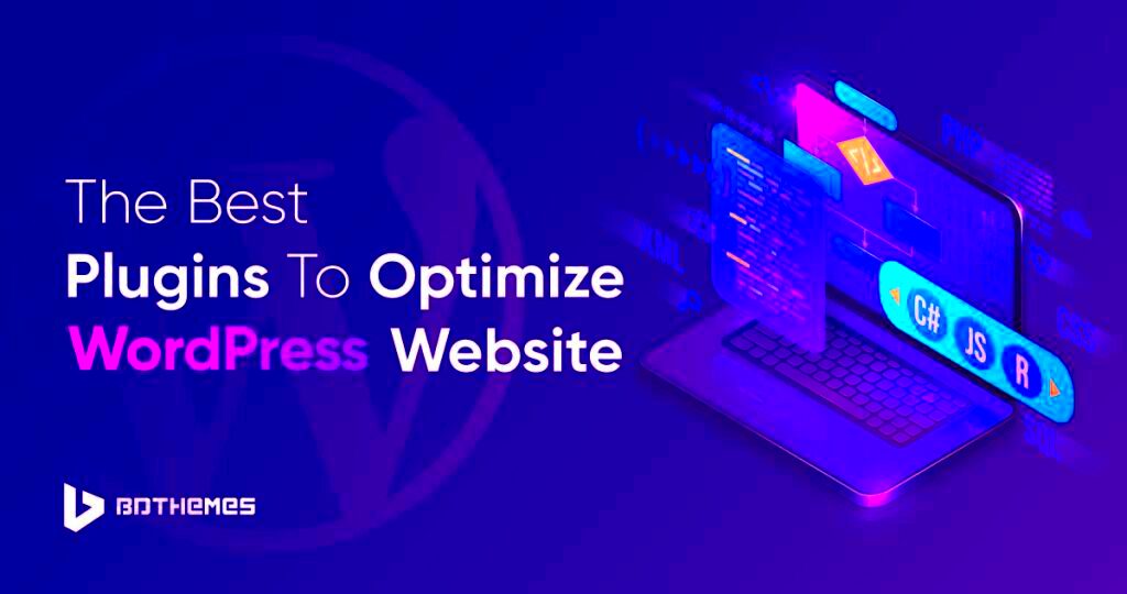 10 Best Plugins to Optimize WordPress Website  BdThemes