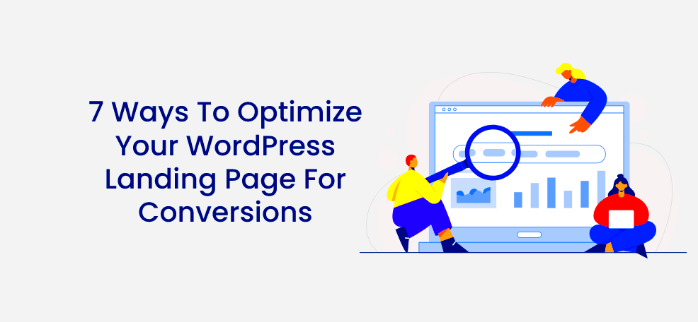 7 Ways To Optimize Your WordPress Landing Page For Conversions  by 