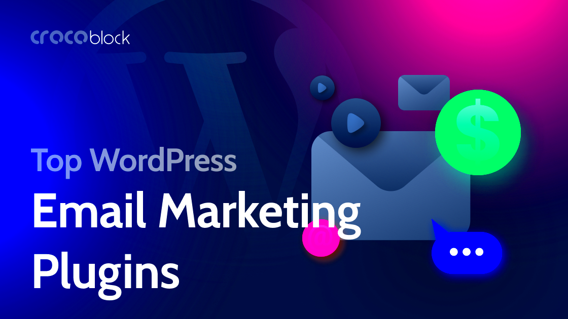 9 Best Email Marketing Plugins For WordPress 2024  Crocoblock