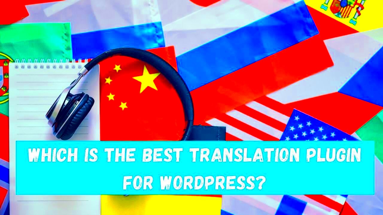 6 Best WordPress Translation Plugins