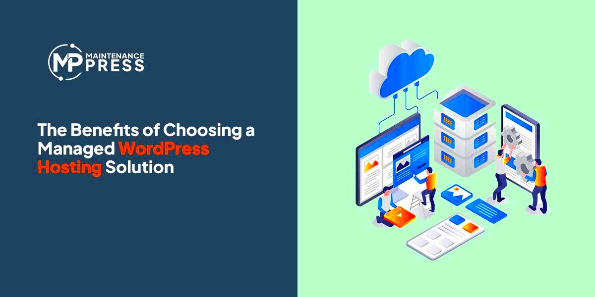 The Benefits of Choosing a Managed WordPress Hosting Solution 