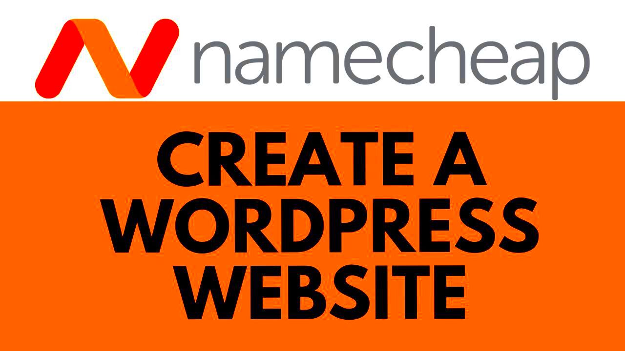 How to Create a WordPress Website with Namecheap StepbyStep Guide 