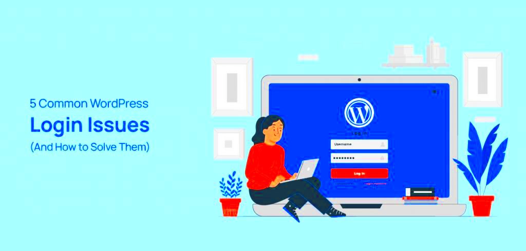 5 Common WordPress Login Issues And How To Solve Them  WPCred