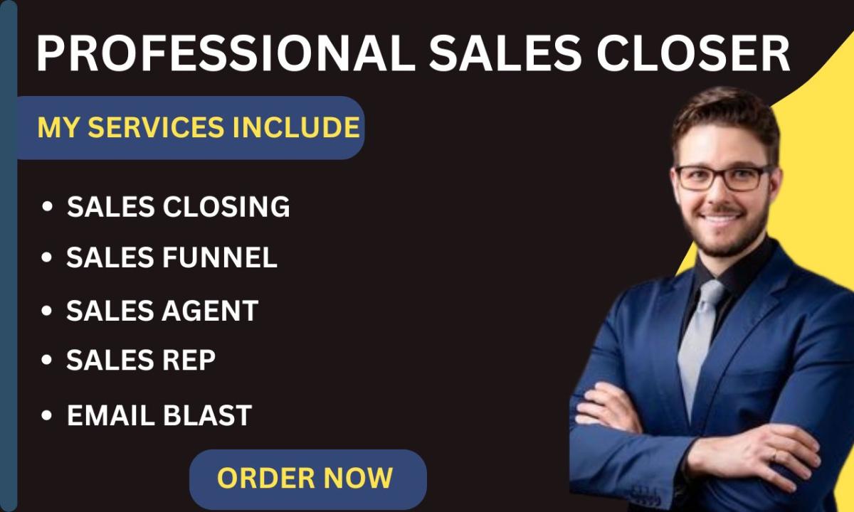 I Will Be Your Salesperson, Sales Agent, Sales Funnel Expert, Sales Closer, and Boost Your Business Leads