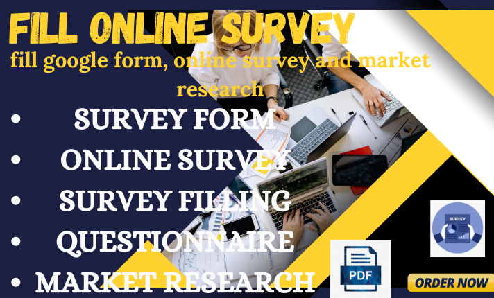 I will fill google form, online survey and market research