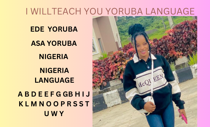 I Will Teach You Yoruba Language – Nigerian Translation and African Language Skills