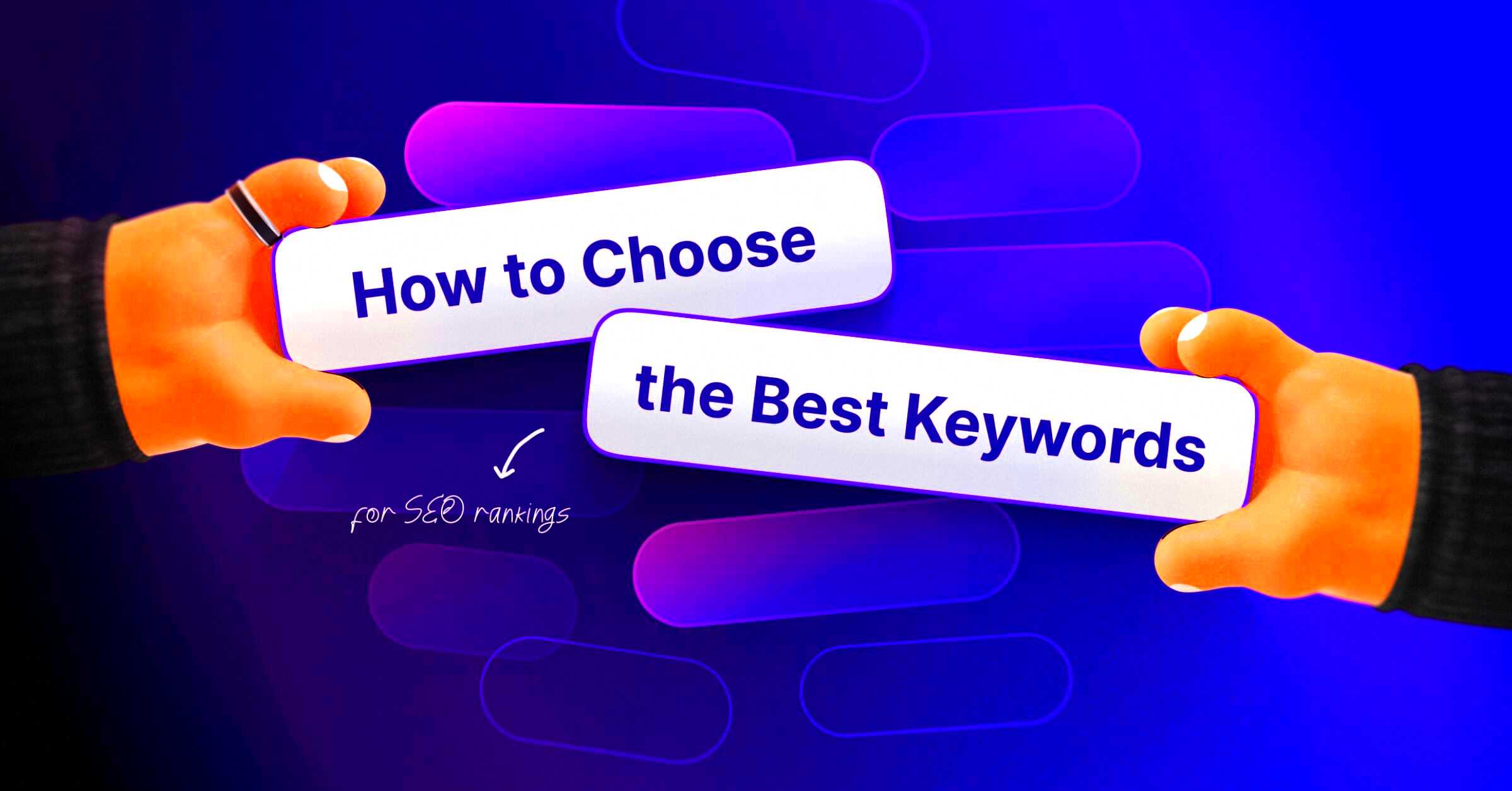 How to Choose the Best Keywords for SEO Rankings