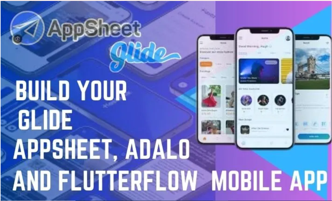 I Will Develop Mobile Apps Using AppSheet, Glide, Adalo, FlutterFlow, Airtable Softr