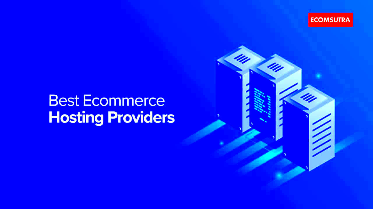 7 Best Ecommerce Hosting Providers in 2024  EcomSutra