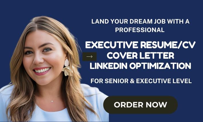 I Will Create Your Executive Resume, Federal ATS Resume, Cover Letter, and Optimize Your LinkedIn Profile