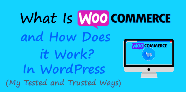 What is WooCommerce How Does It Work for eCommerce