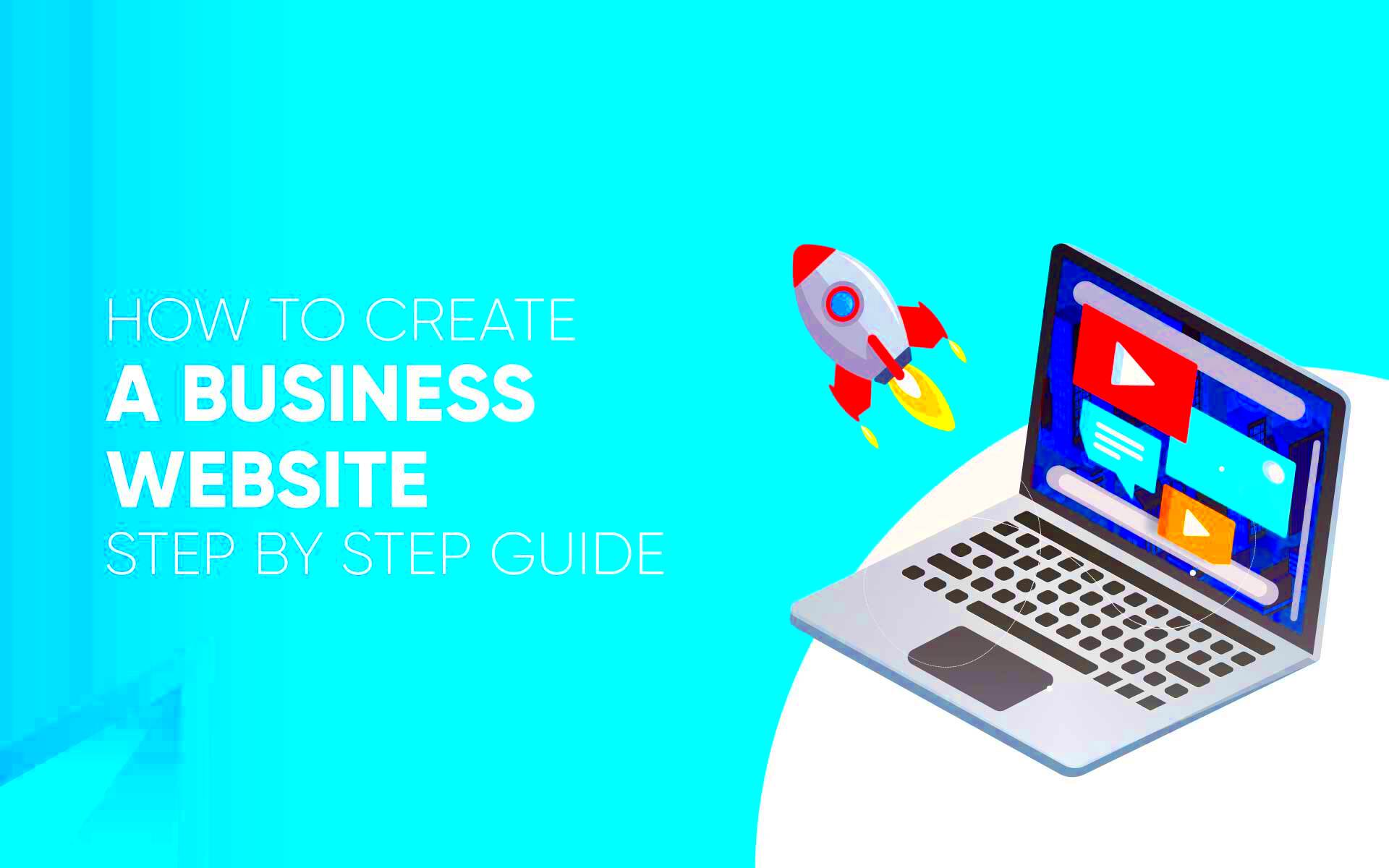 How to Create a Business Website StepbyStep Guide