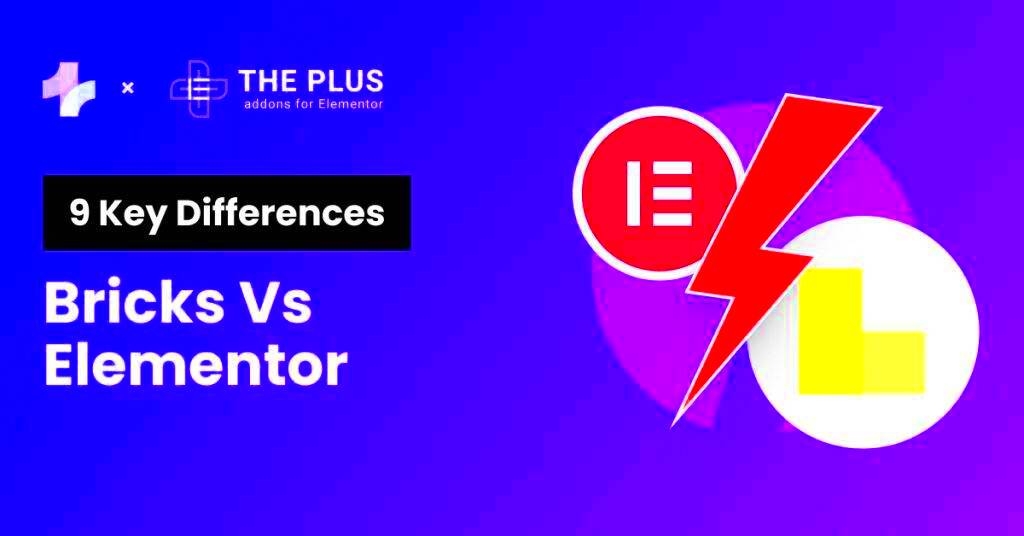 Bricks Builder vs Elementor Which is Better 9 Key Differences