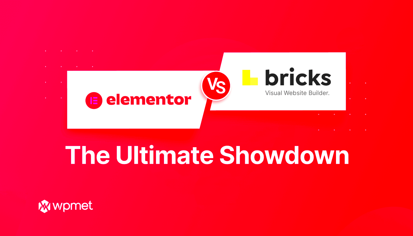 Elementor vs Bricks Builder  The Comparison Details You Should Know